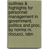 Outlines & Highlights For Personnel Management In Government, Politics And Proc. By Norma M. Riccucci, Isbn door Cram101 Textbook Reviews
