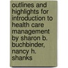 Outlines And Highlights For Introduction To Health Care Management By Sharon B. Buchbinder, Nancy H. Shanks door Cram101 Textbook Reviews