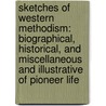 Sketches Of Western Methodism: Biographical, Historical, And Miscellaneous And Illustrative Of Pioneer Life door James B. Finley