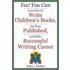 Yes! You Can Learn How to Write Children's Books, Get Them Published, and Build a Successful Writing Career