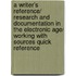 A Writer's Reference/ Research and Documentation in the Electronic Age/ Working with Sources Quick Reference
