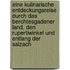 Eine kulinarische Entdeckungsreise durch das Berchtesgadener Land, den Rupertiwinkel und entlang der Salzach