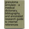 Granuloma Annulare - A Medical Dictionary, Bibliography, And Annotated Research Guide To Internet References by Icon Health Publications