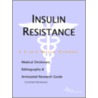 Insulin Resistance - A Medical Dictionary, Bibliography, and Annotated Research Guide to Internet References door Icon Health Publications