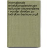 Internationale Entwicklungstendenzen nationaler Steuersysteme - von der direkten zur indirekten Besteuerung? door Stefan Bach