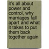 It's All About Power And Control, Why Marriages Fall Apart And What It Takes To Put Them Back Together Again door Norman L. Quantz