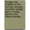 Lineage And Tradition Of The Herring, Conyers, Hendrick, Boddie, Perry, Crudup, Denson And Hilliard Families door Anonymous Anonymous