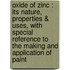 Oxide Of Zinc : Its Nature, Properties & Uses, With Special Reference To The Making And Application Of Paint