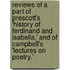 Reviews Of A Part Of Prescott's 'History Of Ferdinand And Isabella,' And Of Campbell's 'Lectures On Poetry.'