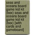 Seas and Oceans Board Game Kid Kit (Box) Seas and Oceans Board Game Kid Kit (Box) [With Cards and Gameboard]