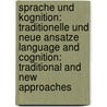 Sprache Und Kognition: Traditionelle Und Neue Ansatze Language and Cognition: Traditional and New Approaches by Unknown