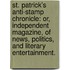 St. Patrick's Anti-Stamp Chronicle: Or, Independent Magazine, Of News, Politics, And Literary Entertainment.