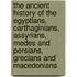 The Ancient History Of The Egyptians, Carthaginians, Assyrians, Medes And Persians, Grecians And Macedonians