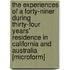 The Experiences Of A Forty-Niner During Thirty-Four Years' Residence In California And Australia [Microform]