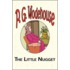 The Little Nugget - From the Manor Wodehouse Collection, a Selection from the Early Works of P. G. Wodehouse