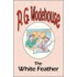 The White Feather - From the Manor Wodehouse Collection, a Selection from the Early Works of P. G. Wodehouse
