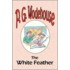 The White Feather - From the Manor Wodehouse Collection, a Selection from the Early Works of P. G. Wodehouse