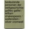 Bedeutende Personen der Weltgeschichte: Galileo Galilei / William Shakespeare / Wallenstein / Oliver Cromwell by Unknown