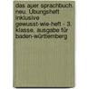 Das Auer Sprachbuch. Neu. Übungsheft inklusive Gewusst-wie-Heft - 3. Klasse. Ausgabe für Baden-Württemberg by Unknown
