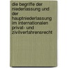 Die Begriffe der Niederlassung und der Hauptniederlassung im Internationalen Privat- und Zivilverfahrensrecht door Christiane Albers