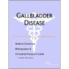 Gallbladder Disease - A Medical Dictionary, Bibliography, and Annotated Research Guide to Internet References door Icon Health Publications