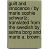 Guilt And Innocence / By Marie Sophie Schwartz; Translated From The Swedish By Selma Borg And Marie A. Brown. by Marie Sophie Schwartz