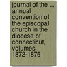Journal Of The ... Annual Convention Of The Episcopal Church In The Diocese Of Connecticut, Volumes 1872-1876 by Unknown