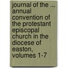 Journal Of The ... Annual Convention Of The Protestant Episcopal Church In The Diocese Of Easton, Volumes 1-7 door Episcopal Church