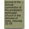 Journal Of The ... Annual Convention Of The Protestant Episcopal Church In The Diocese Of Iowa, Volumes 33-39 door Episcopal Church