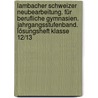 Lambacher Schweizer Neubearbeitung. Für berufliche Gymnasien. Jahrgangsstufenband. Lösungsheft Klasse 12/13 by Unknown
