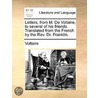Letters, From M. De Voltaire, To Several Of His Friends. Translated From The French By The Rev. Dr. Franklin. door Onbekend