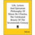 Life, Letters and Epicurean Philosophy of Ninon de L'Enclos, the Celebrated Beauty of the Seventeenth Century