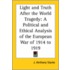 Light And Truth After The World Tragedy: A Political And Ethical Analysis Of The European War Of 1914 To 1919