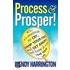 Process And Prosper - Why It Is Essential To Cry, Stamp Your Feet And Get Angry And How It Can Save Your Life