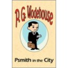 Psmith in the City - From the Manor Wodehouse Collection, a Selection from the Early Works of P. G. Wodehouse by Pelham Grenville Wodehouse