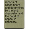 Reports Of Cases Heard And Determined By The Lord Chancellor And The Court Of Appeal In Chancery. [1851-1857] door John Peter De Gex