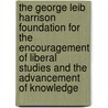 The George Leib Harrison Foundation For The Encouragement Of Liberal Studies And The Advancement Of Knowledge door University Of P