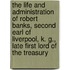 The Life And Administration Of Robert Banks, Second Earl Of Liverpool, K. G., Late First Lord Of The Treasury