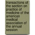 Transactions Of The Section On Practice Of Medicine Of The American Medical Association Of The Annual Session