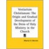 Vestiarium Christianum: The Origin And Gradual Development Of The Dress Of Holy Ministry In The Church (1868)