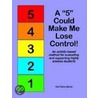 A 5 Could Make Me Lose Control! An Activity-Based Method For Evaluating And Supporting Highly Anxious Students door Kari Dunn Buron