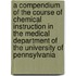 A Compendium Of The Course Of Chemical Instruction In The Medical Department Of The University Of Pennsylvania