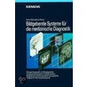 Bildgebende Systeme Fuer Die Medizinische Diagnostik Roentgendiagnostik Und Angiographie/ Computertomographie/ door Heinz Morneburg