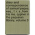 Diary And Correspondence Of Samuel Pepys, Esq., F. R. S.,From His Ms. Cypher In The Pepysian Library, Volume 3