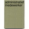 Administratief medewerker door W.J. Bos