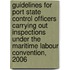 Guidelines for Port State Control Officers Carrying Out Inspections Under the Maritime Labour Convention, 2006