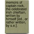 Memoirs Of Captain Rock, The Celebrated Irish Chieftain, Written By Himself [Ed., Or Rather Written, By S.E.].