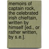 Memoirs Of Captain Rock, The Celebrated Irish Chieftain, Written By Himself [Ed., Or Rather Written, By S.E.]. door Sir Thomas Moore