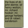 The Lives Of Dr. John Donne; Sir Henry Wotton; Mr. Richard Hooker; Mr. George Herbert; And Dr Robert Sanderson door Thomas Zouch