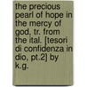 The Precious Pearl Of Hope In The Mercy Of God, Tr. From The Ital. [Tesori Di Confidenza In Dio, Pt.2] By K.G. by Tesori